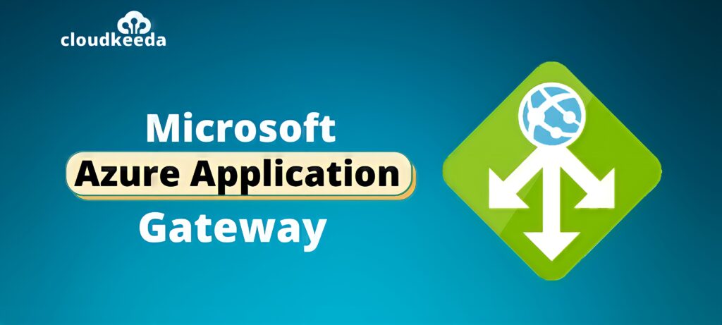 Azure application gateway: features, components & overview