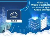 6 Hal Yang Wajib Diperhatikan Saat Memilih Layanan Cloud Storage