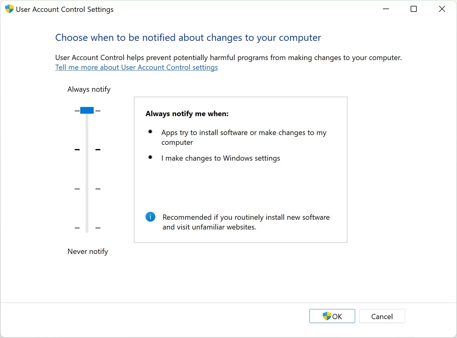 User Account Control Settings, set to "Always Notify" when apps try to install software or make changes to my computer, or when I make changes to Windows settings. Recommended if you routinely install new apps or visit unfamiliar websitse. User Account Control Settings, set to "Always Notify" when apps try to install software or make changes to my computer, or when I make changes to Windows settings. Recommended if you routinely install new apps or visit unfamiliar websitse.