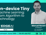 Edge Ai Talks On Device Tiny Machine Learning From Algorithm To
