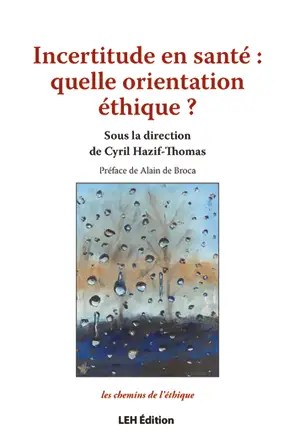 Lire la suite à propos de l’article Incertitude en santé : quelle orientation éthique ?