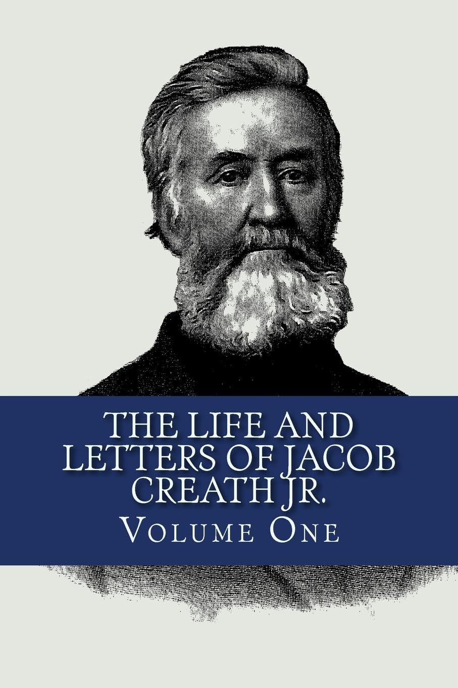 The Life and Letters of Jacob Creath Jr.: Volume one: The Autobiography