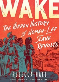 Book Review: Wake: The Hidden History of Women-Led Slave Revolts