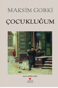 ÇOCUKLUĞUM- MAKSİM GORKİ