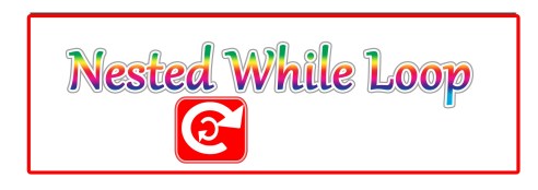 Nested while loop in Cpp programming language