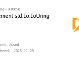 30050 Implement Std Io Iouring Ziglang Zig Codeberg Org