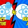 React JS Vs React Native | Must Know Major Difference!