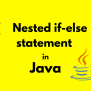Nested If-else Statement In Java (with Examples)