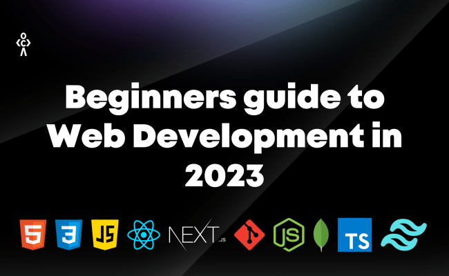 Beginners Guide To Web Development In 2023