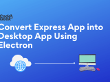 Convert Express App Into Desktop App Using Electron A Step By Step