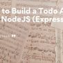 How To Build A Todo App With NodeJS (Express & EJS) | CodeForGeek