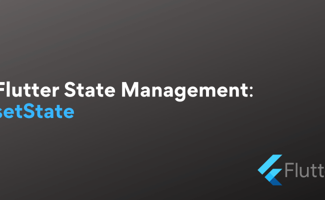 Flutter State Management: SetState | CodeForGeek