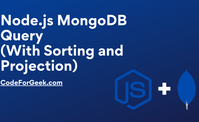 Node.js MongoDB Query: With Sorting And Projection | CodeForGeek