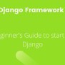Python Django Framework Tutorial For Beginners - A Beginner’s Guide To ...