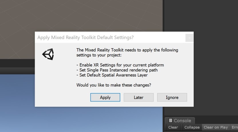  Go on to create your new sample project in Unity. Import the MRTK V2 foundations package into your project similar to how you were importing this earlier.  Reference Link:  https://microsoft.github.io/MixedRealityToolkit-Unity/Documentation/GettingStartedWithTheMRTK.html Import package - Navigate to where you have saved your MRTKV2 foundations package and select it. Then keep all selected and  Import when it prompts you in Unity.  Also select Apply when asked on the screen for applying MR settings to the project.  
