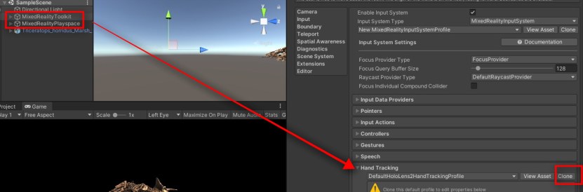  Ok, now let's move on to the next part where we see our hands covered by this mesh like thing:  This is especially useful if you want to see a pseudo version of your hands in the scene and is especially useful for you to understand when you interact with an object. This is making use of the new HoloLens 2 hand tracking feature. And the mesh is called Hand Mesh visualization. Now this is turned  off by default because it takes a hit on performance. But we are again not doing something complex and our model is low res. So we can turn this on.  For this, go to MixedRealityToolkit and on the Profile, click on Input tab. Here, you will see that the Hand Tracking part is uneditable. For this, we have to clone the profile for HandTracking. 