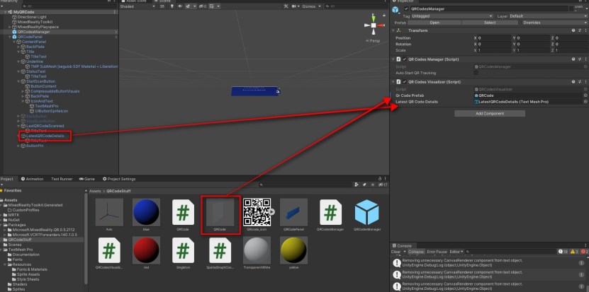  So now in your scene, drag and drop the prefabs QRCodePanel and QRCodesManager. Note here that you need all those prefabs, scripts and materials which I have in the QRCodeStuff folder. Else, it breaks.  If you get a popup to Import TMP essentials, do it- as this is needed for the text items on QRCodePanel Now in the QRCodesManager Inspector view, drag and drop the QRCode prefab into QRCodePrefab of QRCodesVisualizer Drag and drop the LatestQRCodeDetails into the LatestQRCodeDetails field of QRCodesVisualizer Make sure AutoStartQRTracking is disabled as we want to trigger the scan and stop it via our own script. I will come to this in a bit... 