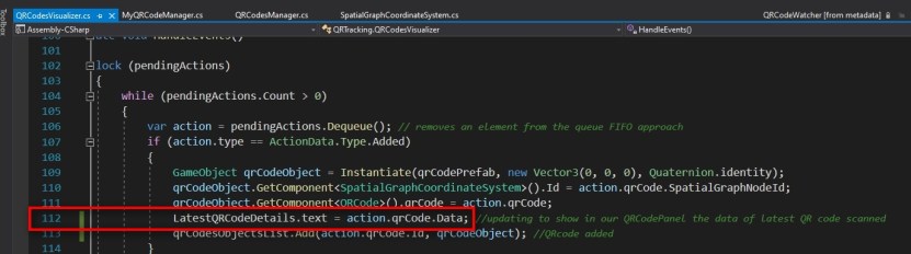  In line 112 of QRCodesVisualizer, we also will update our LatestQRCodeDetails text to show the data of the most recent QRCode scanned.  If you do have any more questions about what the code does in these scripts, do contact me! 