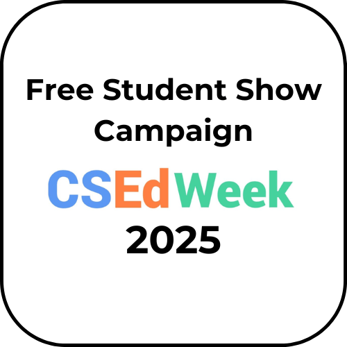 Graphic promoting the Free Student Show Campaign for CS Ed Week 2025, featuring colorful text.