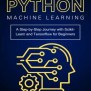 🔥 Скачать бесплатно Python Machine Learning: A Step-by-Step Journey With Scikit-Learn And ...