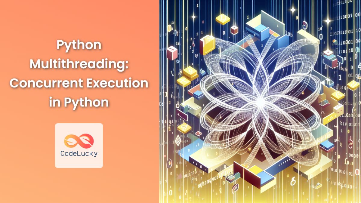 Python Multithreading: Concurrent Execution in Python - CodeLucky