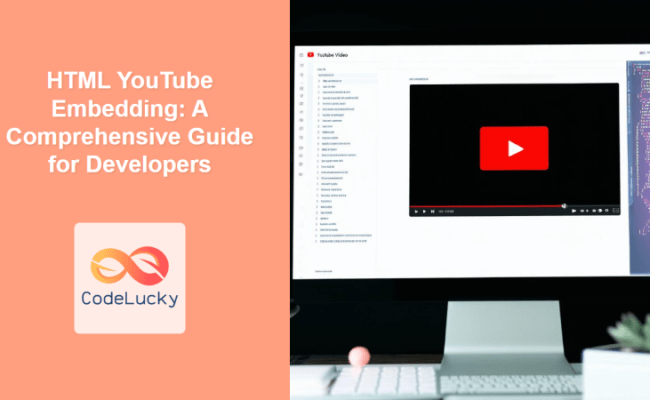 HTML YouTube Embedding: A Comprehensive Guide For Developers - CodeLucky