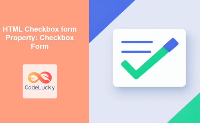 HTML Checkbox Type Property: Checkbox Type - CodeLucky