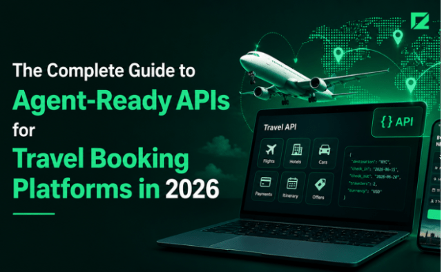 The Complete Guide to Agent-Ready APIs for Travel Booking Platforms in 2026
