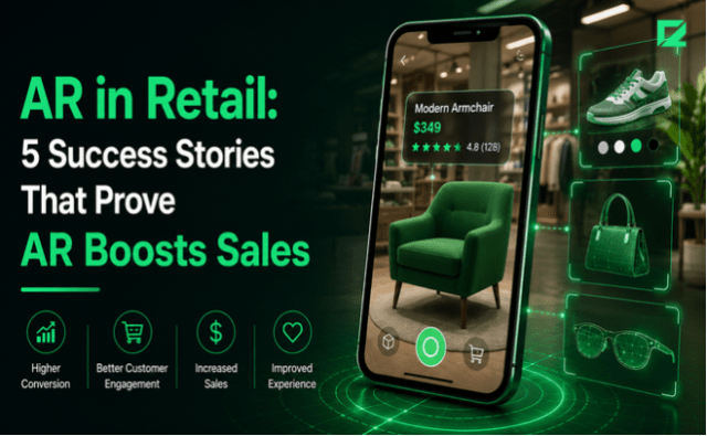 AR in Retail: 5 Success Stories That Prove AR Boosts Sales