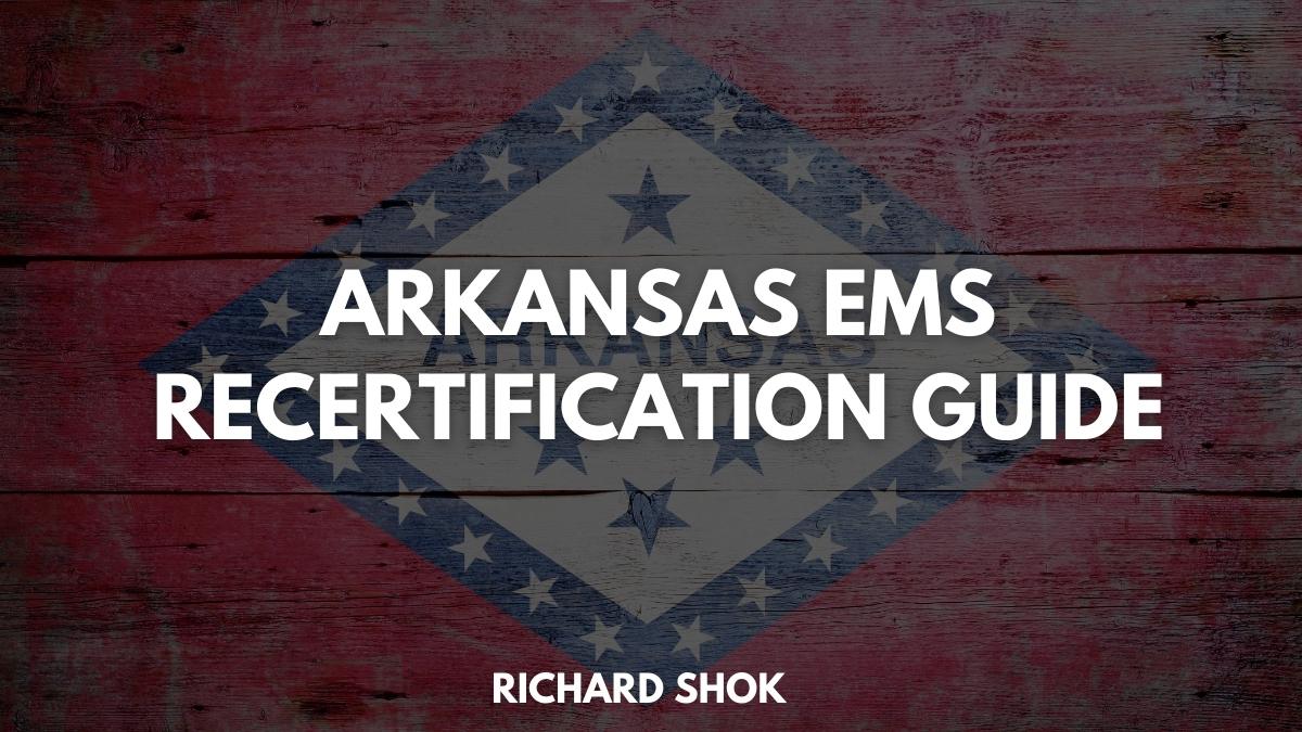 Arkansas ems recertification guide