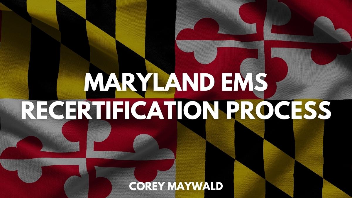 Maryland EMS Recertification Process