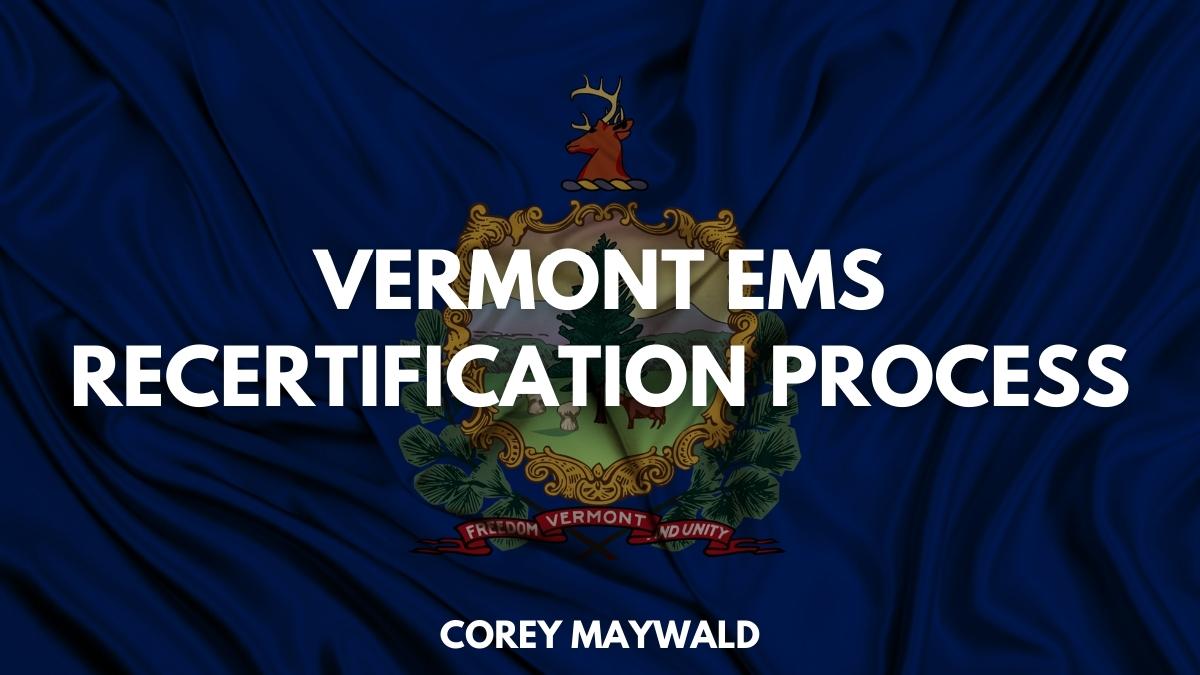 Vermont EMS Recertification Process