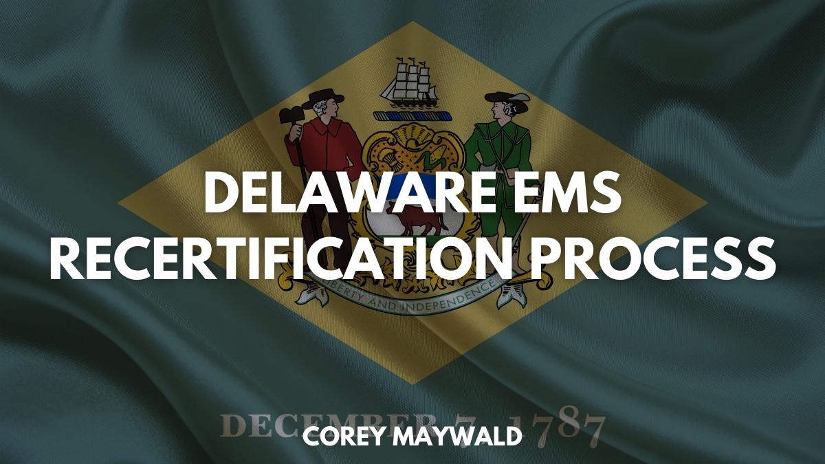 Delaware EMS Recertification Process