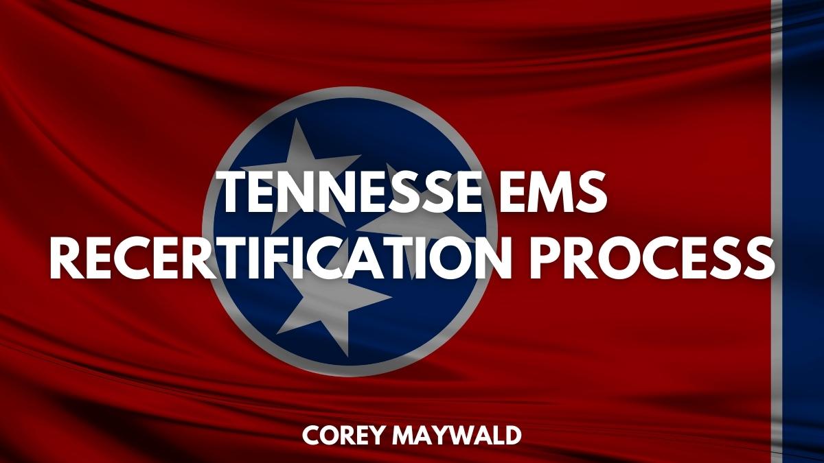 Tennesse EMS Recertification Process