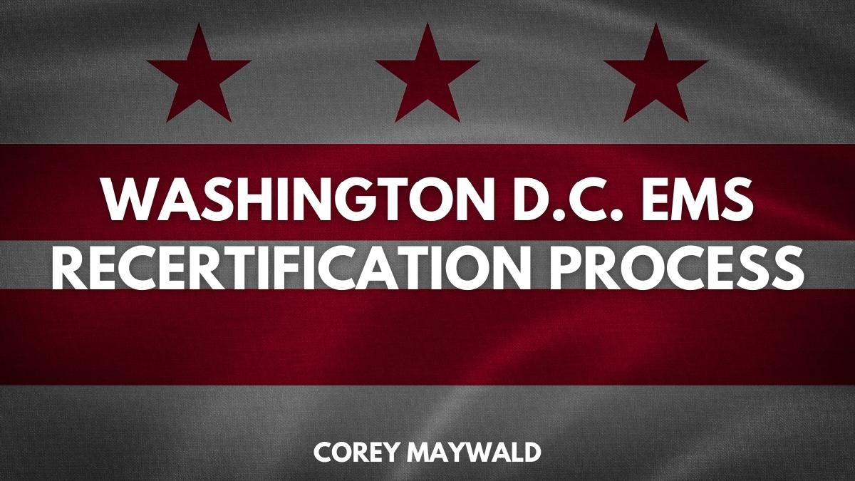 Washington D.C. EMS Recertification Process