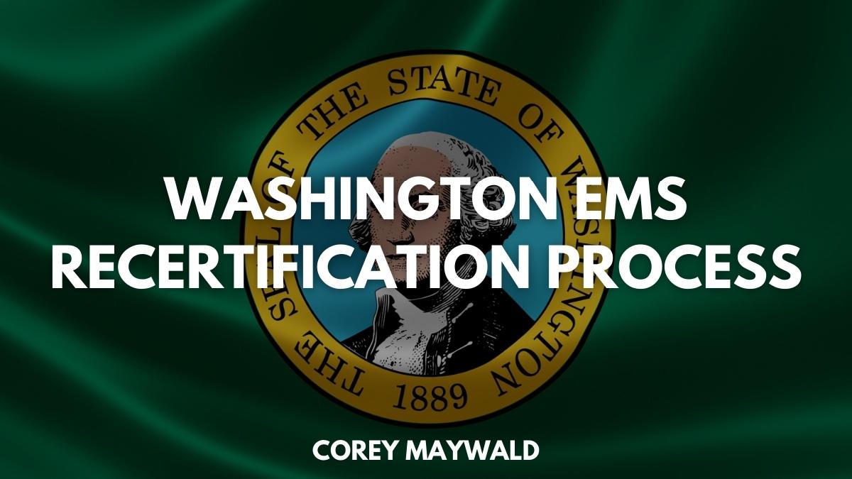Washington EMS Recertification Process