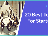 20 Best Tools For Startups