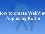 How To Create Webview App Using Kotlin Webview App Kotlin