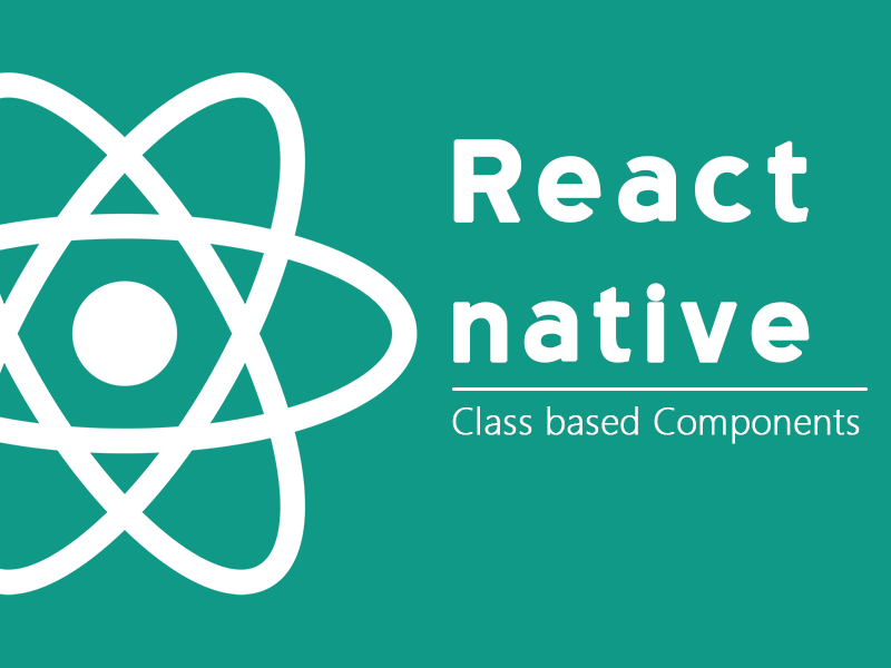 React native class based components