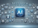 Build An Ai Powered No Code App Using A No Code App Builder 2026