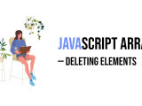 Javascript Arrays Deleting Elements