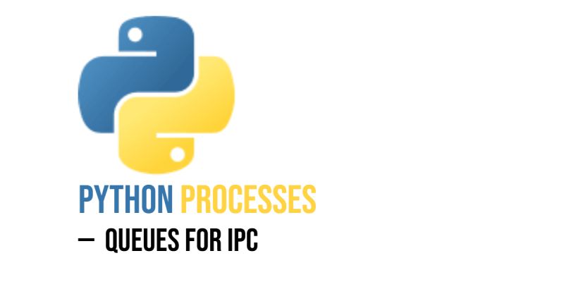 Python Ipc Using Queues To Pass Data Between Processes - Best Geometric Images in Mobile