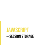 JavaScript Session Storage