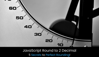JavaScript Round to 2 Decimal 5 Secrets to Perfect Rounding! Image Credit: unspalsh (Ries Bosch)