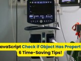 Javascript Check If Object Has Property 6 Time Saving Tips