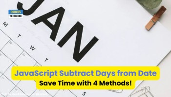 JavaScript Subtract Days from Date - 4 Useful JS Methods