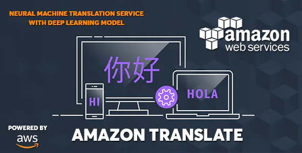 AWS Amazon Translate - Advanced Neural Machine Translation Service