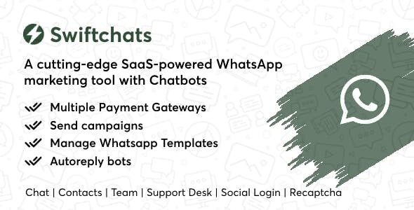 Swiftchats - SaaS enabled Whatsapp marketing tool with chat bots [Extended Version + Addons Bundle ]