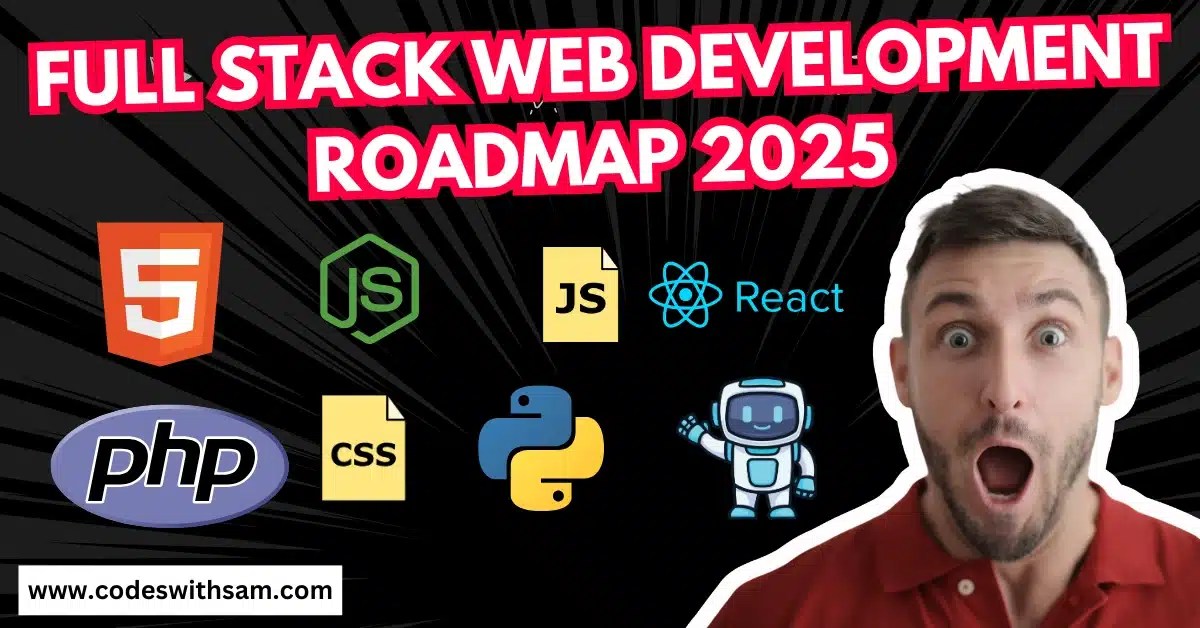 Full Stack Web Development Roadmap 2025