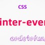 CSS Pointer-events Property | CodeToFun